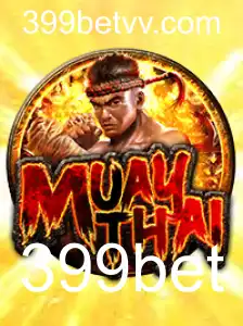 Jogo MuayThai e o Papel da 399bet